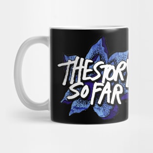 THe Story So Far Mug